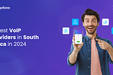 Top-14 Best VoIP Providers In South Africa 2024