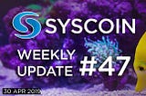 Syscoin Community Update #47