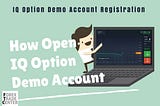 IQ Option Demo Account Registration — How Open IQ Option Demo Account