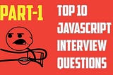 Top 10 JavaScript Interview Question