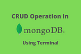 CRUD operation in mongoDB using Terminal/MongoShell