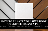 How to Create Your Own Book Cover with Canva Pro