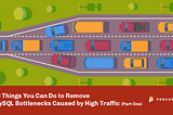 18 Things You Can Do to Remove MySQL Bottlenecks Caused by High Traffic. Part 1