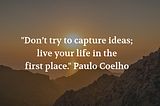Paulo Coelho — On writing