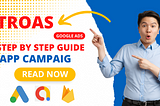 Maximize Ad Revenue with tROAS for App Campaigns: A Step-by-Step Guide