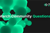 March Community Questions