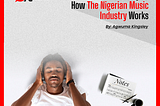 The Sad Story Of How The Nigerian Music Industry Works