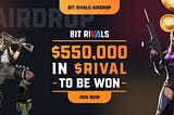 Bit Rivals is Airdropping Over 550,000 $RIVAL Tokens