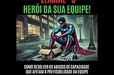 O Herói e o Cenário de Abuso na sua Equipe de Produto e Tecnologia
