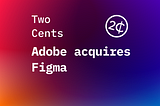 Adobe acquiring Figma