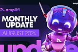 Amplifi Monthly Update: August 2024