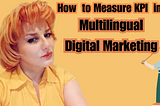 KPI in Multilingual Digital Marketing