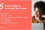 6 Powerful Ways To Humanize Your Brand