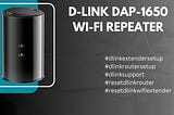D-link DAP-1650 Wi-Fi Repeater | +1–855–393–7243 | DLink Support