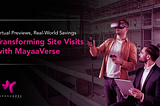 Virtual Previews, Real-World Savings: Transforming Site Visits with MayaaVerse