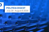 Politeia Digest #34 — Julio 20 — Agosto 8 2020