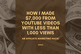 How I Made $7,000 from YouTube Videos with Less Than 1,000 Views