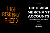 What is a High-Risk Merchant Account and How does it work?