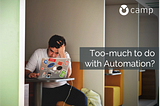 Is automation increases your work load?