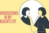 Conversations In My Realm’s Eye:How To Use Inner Conversation To Impact Your Mindfulness
