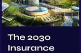 The 2030 Insurance Landscape: A Glimpse into AI-Powered Transformations