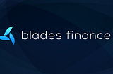 Introducing Blades Finance: One Coin — Four DeFi Products.