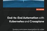 Crossplane, A Unified Approach to Automation