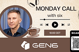 Gen6 Week Starter — Monday Calls