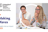 A photo of a woman with long hair and glasses speaking next to a man listening with his hand on his chin. Text reads: “Making Waves: Insights into our impact 2023”