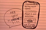 A hand-drawn phone on a restaurant site showing the name, mission, and history and a speech bubble that says “Are you open?!”