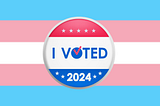 I Will Do More Trans Education After the Election, No Matter Who Wins