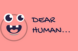 Dear Human