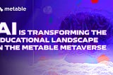 Metable: Bridging the Gap Between Education, Blockchain, and the Metaverse