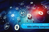 why data enrichment is critical