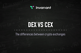 DEX vs CEX — The differences between crypto exchanges