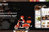 On-demand Food Delivery App Development-Step by Step Guide