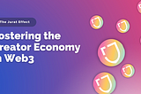 The Jurat Effect: Fostering the Creator Economy in Web3