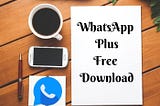 Download WhatsApp Plus APK Latest Version For Free