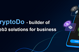 CryptoDo Launches One-Click Faucets on Testnets for All Supported Blockchains, Simplifying Web3…