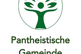 Gründung unserer pantheistischen Gemeinde