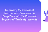 Unraveling the Threads of International Commerce: A Deep Dive into the Economic Impacts of Trade…