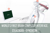 World’s First Brain Computer Interface, Strentorde : Synchron