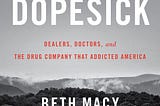 Book Review: Dopesick (2018) Beth Macy