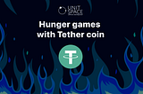 HUNGER GAMES WITH TETHER COIN