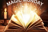 Bringing Magic Back to Monday!