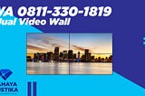 TELP 0811 330 1819 | Jual Paket Video Wall Pontianak