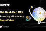 Hopper | The Next-Gen DEX Powering a Borderless Crypto Future