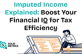 Imputed Income Explained: Boost Your Financial IQ for Tax Efficiency