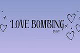 Love Bombing