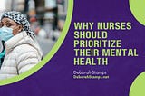 Why Nurses Should Prioritize Their Mental Health | Deborah Stamps